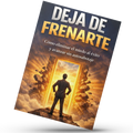 DEJA DE FRENARTE